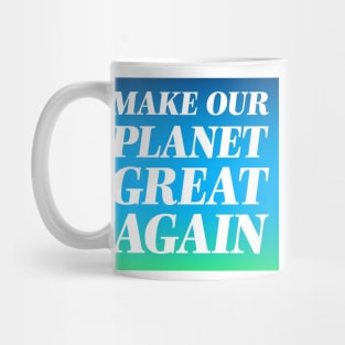 Make Our Palnet Great Again Mug